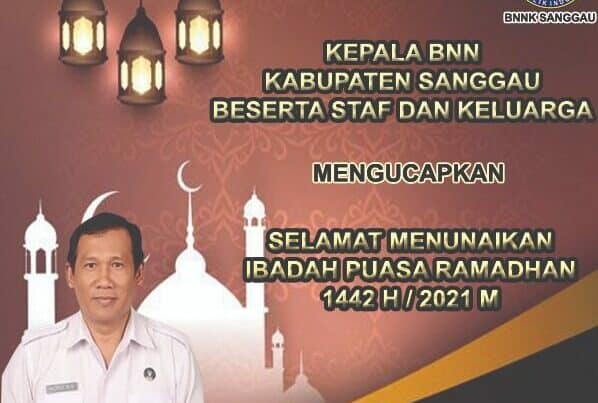 Kepala BNN Kabupaten Sanggau beserta jajaran Mengucapkan Selamat Menunaikan Ibadah Puasa Ramadhan 1442 Hijriah.